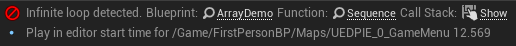 Infinite loop detected stopping the game in Unreal Engine 4